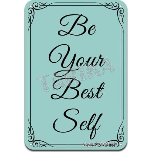 Be Your Best Self Iron Poster Funny Art Decor Vintage Aluminum Retro Metal Tin Sign Painting Decorative Signs 20x30cm