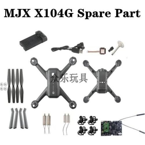 MJX X104G RC Drone spare parts blade shell Motor Scaffold Receiving Board foot stool gear GPS