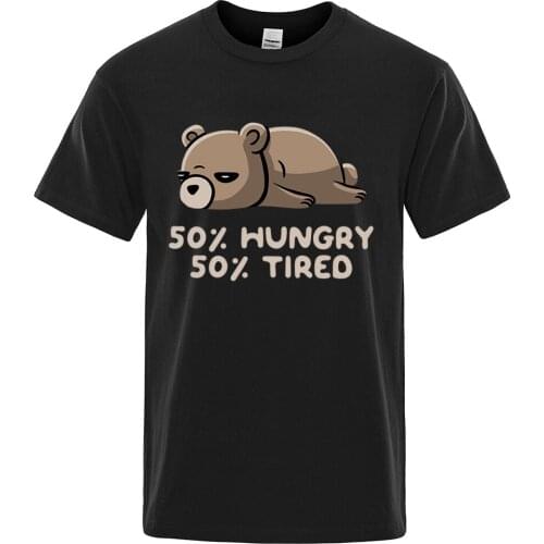 Cotton T-Shirt Mens 50% Hungry 50% Tired Cartoon Bear Print Tops Tees Stylish Causal Design T Shirt Loose Simple Man Tops