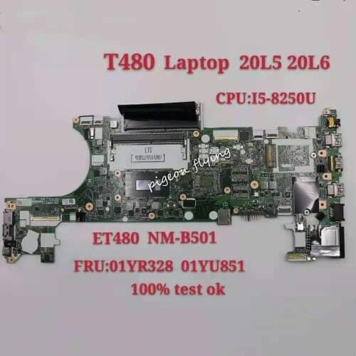 For Lenovo Thinkpad T480 (Type 20L5, 20L6) Laptop Motherboard CPU i5-8250U TPM2 UMA ET480 NM-B501 FRU 01YR328 01YU851 100% test