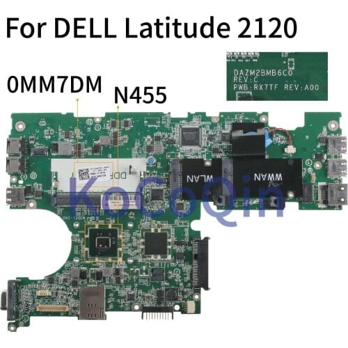 KoCoQin Laptop motherboard For DELL Latitude 2120 L2120 N455 Mainboard CN-0MM7DM 0MM7DM DAZM2BMB6C0