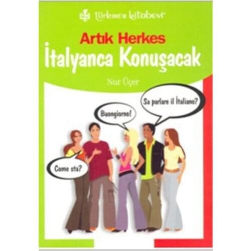 Now Everyone Will Speak Italian Nur Three Turkmen Bookstore (TURKISH)