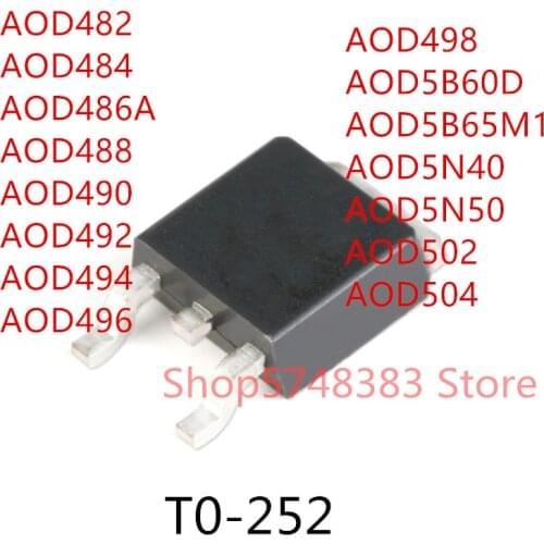 10PCS AOD482 AOD484 AOD486A AOD488 AOD490 AOD492 AOD494 AOD496 AOD498 AOD5B60D AOD5B65M1 AOD5N40 AOD5N50 AOD502 AOD504 TO-252