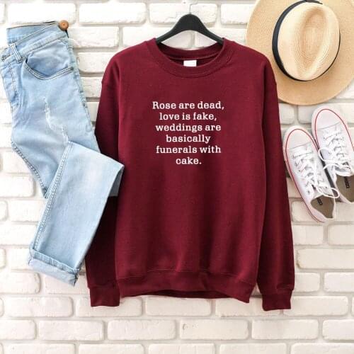 Rose Are Dead love is fake women fashion unisex pure cotton grunge tumblr slogan sweatshirt girl gift party hipster pullover top