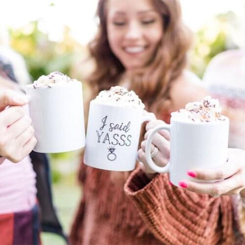 I said yasss coffee mug wedding Engagement newly engaged bachelorette Party Bridal shower Bride to be decoration gift Photo prop