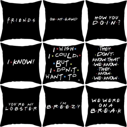 Cushion Cover Funny Quote Decorative Black Pillow Case Polyester Square Throw Pillows Cases Friends TV Show Home Decor 40*40cm