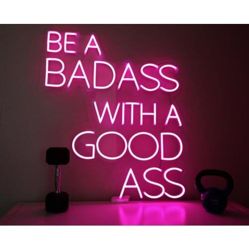 Be A BadAss With A Good Ass - LED Neon Sign, Custom Bar Neon Sign, Party Neon Sign