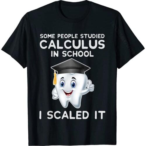Funny Dental Hygienist Gifts I Scaled It T-Shirt Funny Printed On Top T-Shirts Cotton Men Tops T Shirt Geek
