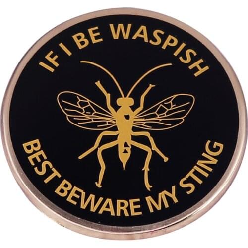 Beware My Sting Enamel Pin Inspired by Shakespeare quotes