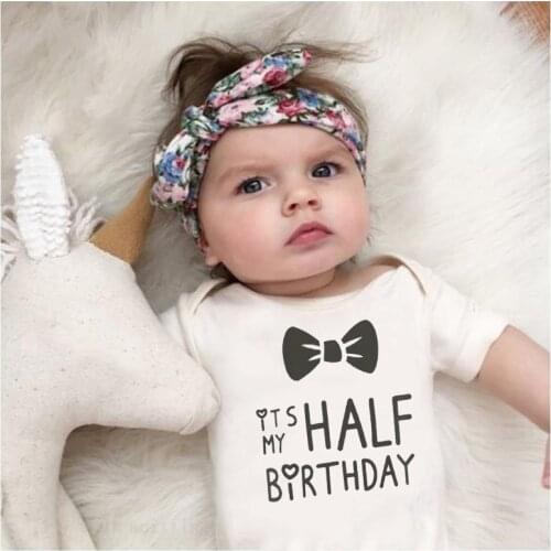 2020 Infant Baby Bodysuit It Is My Half Birthday Letters Print Funny Cute White Clothes Child 1ST Birthday Gift