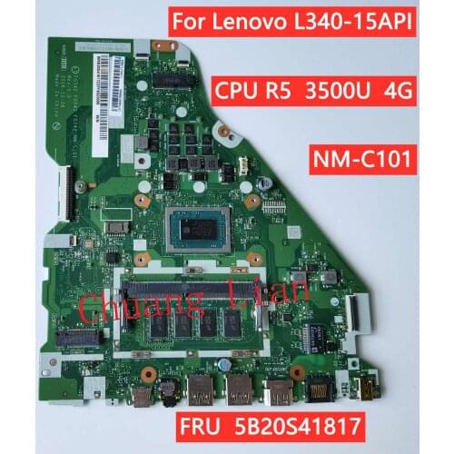 Chuang Lian For Lenovo L340-15API Laptop motherboard with CPU R5 3500U UMA4G NM-C101 FRU 5B20S41817 100% Fully Tested
