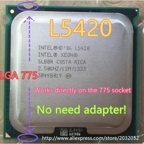 Lntel Xeon L5420 2.5GHz/12M/1333Mhz/CPU equal to LGA775 Core 2 Quad Q9300 CPU,works on LGA775 mainboard no need adapter