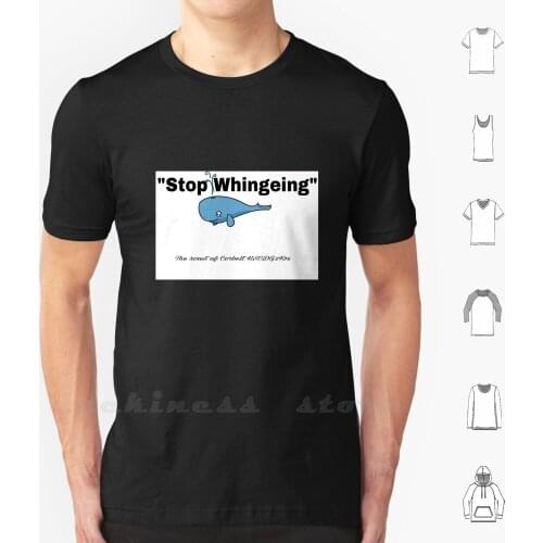 Stop Whingeing-Whale T Shirt Custom Design Print Corbett Roast Hscdg2k16