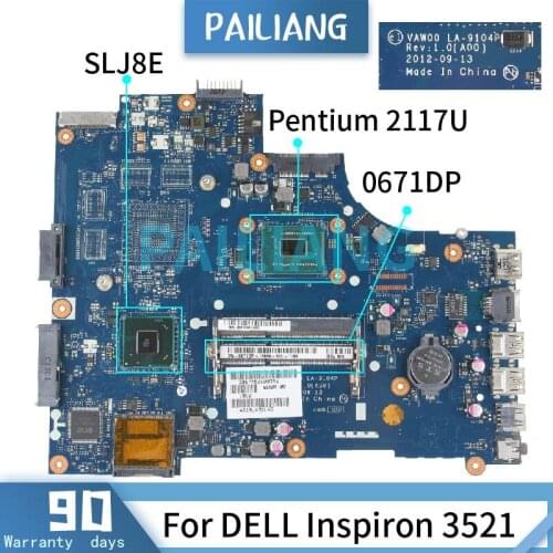 PAILIANG Laptop motherboard For DELL Inspiron 3521 Pentium 2117U Mainboard CN-0671DP LA-9104P SR0VQ DDR3 tesed