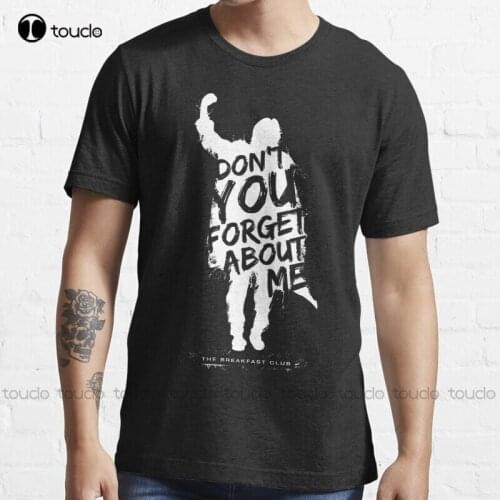 New Breakfast Club Don'T You Forget About Me Text T-Shirt Cotton Tee Shirt dog mom shirt Unisex