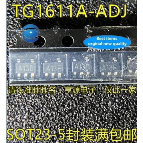 10PCS TG1611A-ADJ TG1611-ADJ silk-screen A13E A13 SOT23-5 in stock 100% new and original