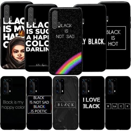 GX38 Black Is My Happy Color Silicone Case for Huawei P9 P10 P20 P30 P40 Y6 2018 Y7 Y9 Lite Pro Max Prime Mini