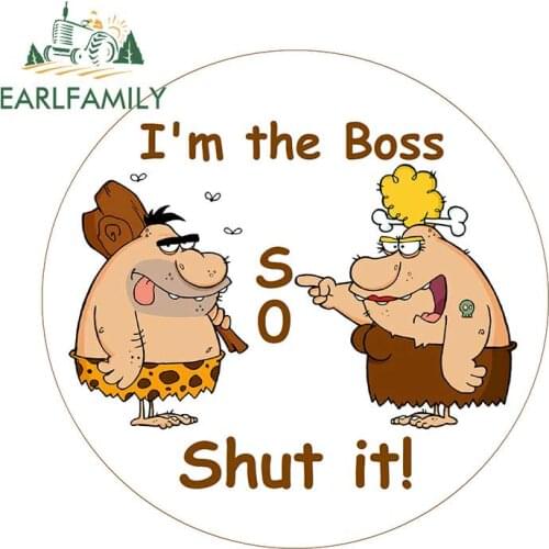 EARLFAMILY 13cm x 12.8cm I'm The Boss So Shut It Fun Novelty Fridge Magnet Vinyl Decal JDM Cartoon Car Sticker Graphic