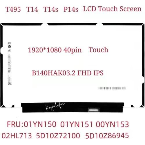 For lenovo T490 T490S T495 T14 LCD Touch Sreen 1920*1080 40pin B140HAN03.2 FRU:01YN15001YN152 5D10W35448 5D10W46485 5D10V82372