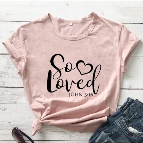 So Loved JOHN 3:16 T-Shirt Christian Shirts Inspirational Bible Verse Tee Women fashion casual pure cotton vintage Top