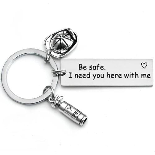 Engraved Words Be Safe I Need You Here With Me Keyrings Stainless Steel Keychains Fire Cap Pendant Firemen Key Chains Gifts Hot