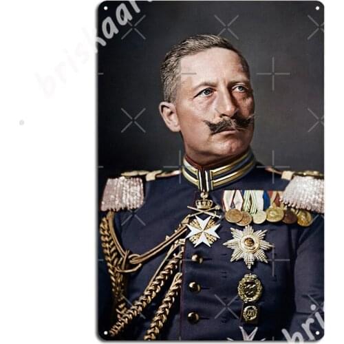 Kaiser Wilhelm Ii, 1908 Colorized Metal Signs pub Wall Customize Plaques Tin sign Posters