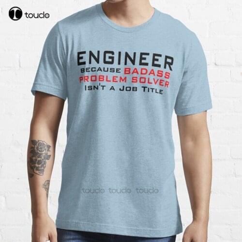 New Engineer Smart Clever Problem Solve Solver Badass Awesome Cool Funny Job T-Shirt Cotton Men Tee Shirt