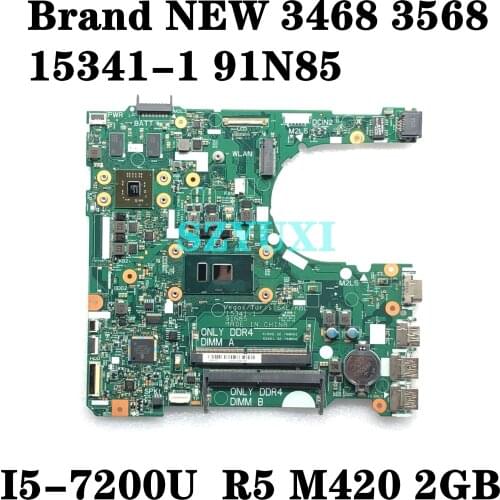 Brand NEW I5-7200U R5 M420 2G For Dell Vostro 3468 3568 laptop Motherboard 15341-1 91N85 CN-0WKT3Y WKT3Y Mainboard 100%Tested
