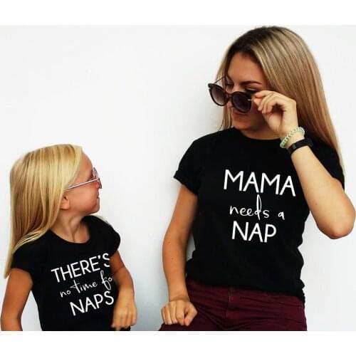 Mama needs a nap t-shirt theres no time for naps shirts Mother and daughter matching tops mom and me family matching outfits
