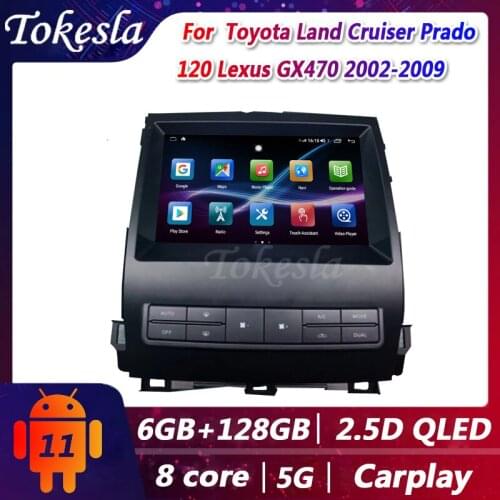 Tokesla Car Radio For Toyota Land Cruiser Prado 120 Lexus GX470 Android 11 Audio Central Multimedi Dvd Player GPS 5G 2002-2009