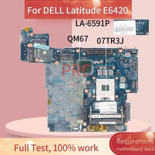 CN-07TR3J 07TR3J For DELL Latitude E6420 Laptop Motherboard LA-6591P QM67 DDR3 Notebook Mainboard