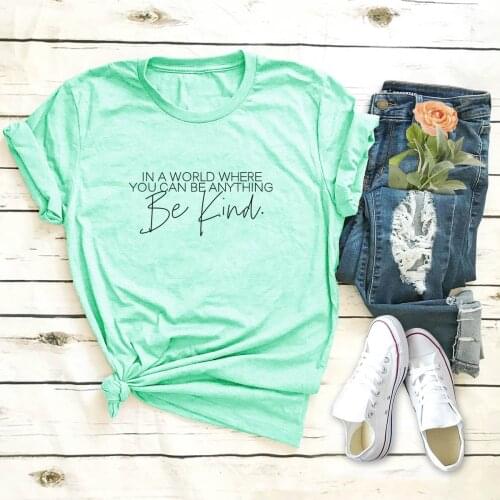 New Be Kind Letter Print T Shirt 100% Cotton T-Shirt O Neck Short Sleeve Graphic Tees Summer Women TShirts Harajuku Tops