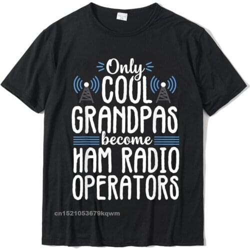 Cool Grandpas Ham Radio Operator Amateur Radio Gift Men T-Shirt T Shirt Fitted Summer Cotton Mens Tops Tees Fashionable