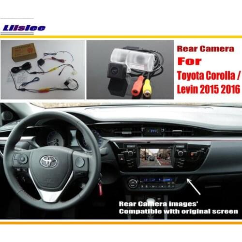 Liislee For Toyota Corolla / Levin 2015 2016 / RCA & Original Screen Compatible Rear View Camera / Back Up Reverse Camera Sets