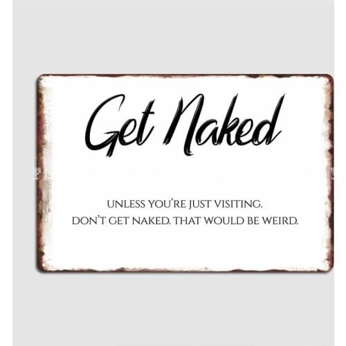 Get Nake Poster Metal Plaque Plates Club Bar Funny Club Home Tin Sign Poster