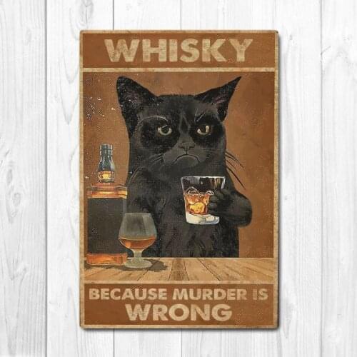 Vintage Whiskey Because Murder Is Wrong Metal Poster Cat Vintage Tin Sign Bar Club Cafe Garage Wall Decor Farm Decor Art