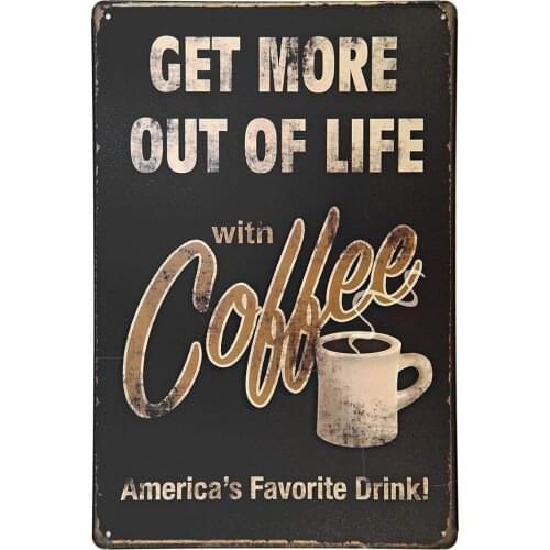 Get More Out of Life with Coffee - Decor Retro Vintage Wall Tin Sign 12 X 8