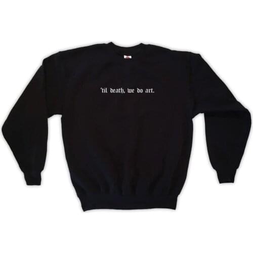 Skuggnas New Arrival til Death We Do Art Sweatshirt Long Sleeve Fashion Jumper Unisex Tumblr Sweatshirt 90s aesthetic Clothing