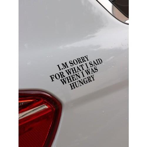 ZTTZDY 17CM*6.2CM I.m Sorry For What I Said When I Was Hungry Vinyl Car Car Sticker Decals ZJ2-0044