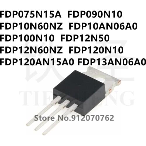 10PCS/LOT FDP075N15A FDP090N10 FDP10N60NZ FDP10AN06A0 FDP100N10 FDP12N50 FDP12N60NZ FDP120N10 FDP120AN15A0 FDP13AN06A0 TO-220