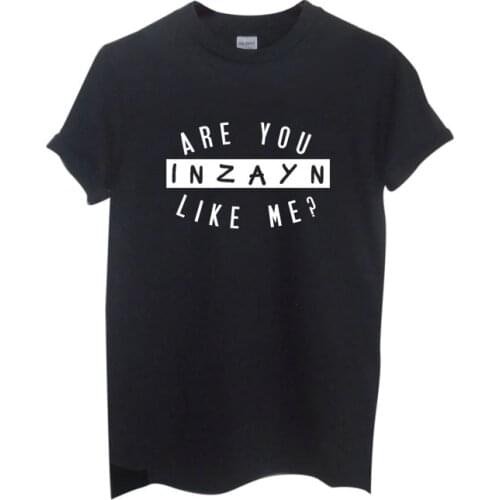Are You Inzayn Like Me Print Women Tshirts Cotton Casual Funny t Shirt For Lady Top Tee Hipster Gray Black White Drop Ship H-72