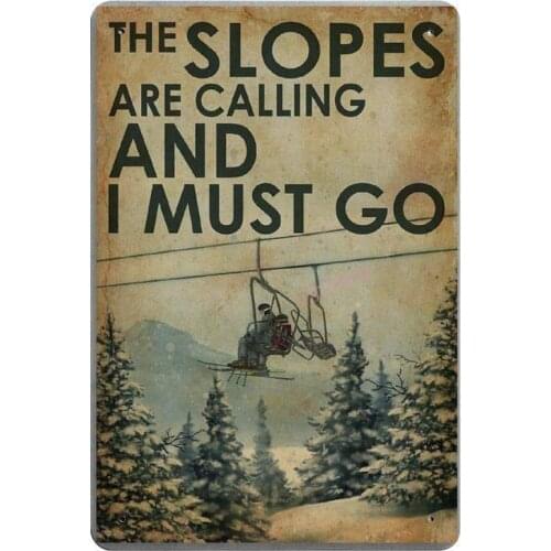 The Slopes are Calling and I Must Go Retro Metal Tin Sign Plaque Poster Wall Decor Art Shabby Chic Gift