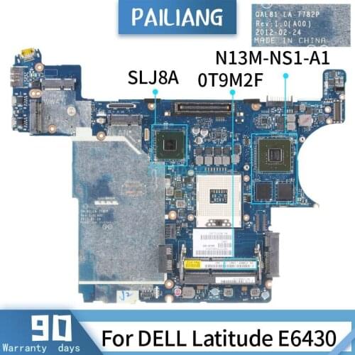 0T9M2F For DELL Latitude E6430 LA-7782P CN-0T9M2F N13M-NS1-A1 SLJ8A Mainboard Laptop motherboard tested OK