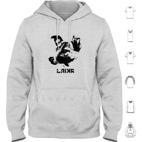 Laika - First And Best Girl In Space. hoodies Dog Dogs Laika Russia Soviet Soviet Union Dog Lover