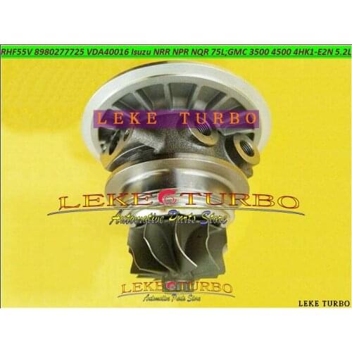 Turbo Cartridge CHRA RHF55V 8980277731 8980277732 8980277733 Turbocharger For ISUZU NRR NPR NQR For GMC 3500 4500 4HK1-E2N 5.2L