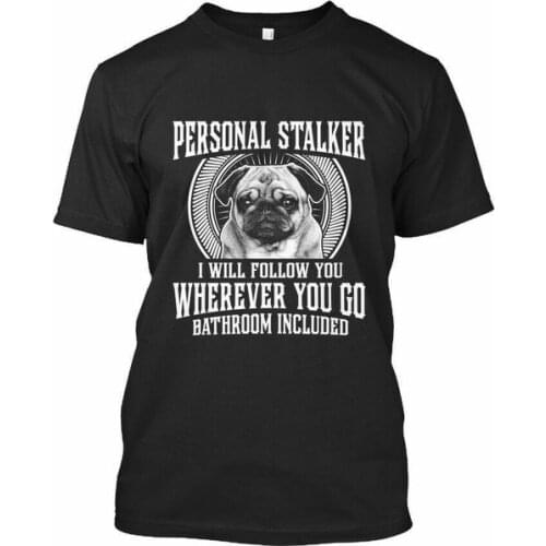 Comfortable Pug! Personal Stalker! - Stalker I Will Follow Premium Tee T-Shirt