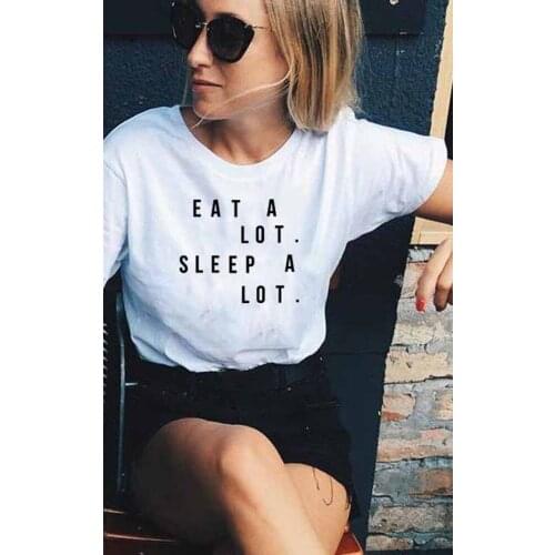 New Women Tshirt Eat A Lot Sleep A Lot Letter Summer Casual Shirt for Lady White Top Tee Hipster Street Style FJ76