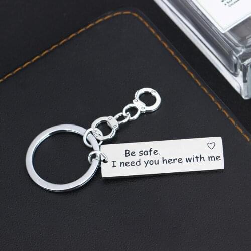 Stainless Steel Keychains Engraved Words Be Safe I Need You Here With Me Keyrings Handcuffs Charm Pendant Police Key Chain Gifts