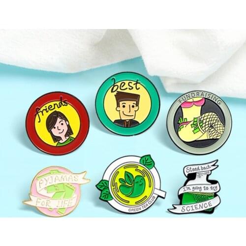 Cartoon Round Enamel Pins Best Friend Boys girls Green tea club SCIENCE Potion Sexy woman Pyjamas Brooches For Friends Jewelry
