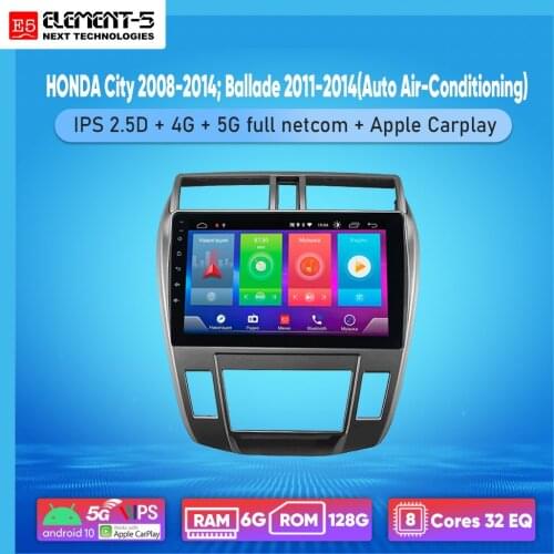 ELEMENT-5 10" 2G+32G Android 10 4G 5G WIFI RDS DSP Car Radio For Honda City 2008-2014; Ballade 2011-2014(A) Navigation GPS HIFI